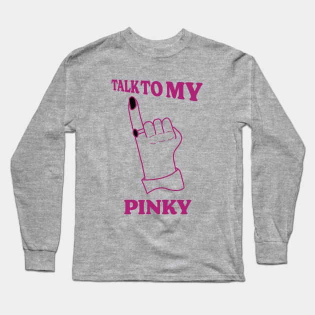 Promise - Talk To My Pinky Long Sleeve T-Shirt by HermitTheKen